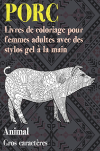 Livres de coloriage pour femmes adultes avec des stylos gel à la main - Gros caractères - Animal - Porc