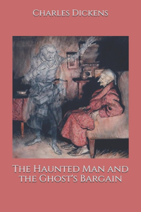 The Haunted Man and the Ghost's Bargain