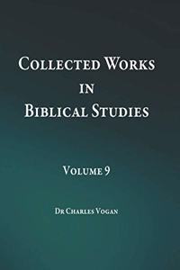 Collected Works in Biblical Studies - Volume 9