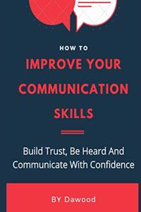 How To Improve Your Communication Skills