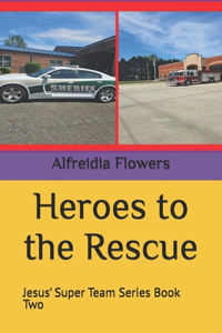 Heroes to the Rescue