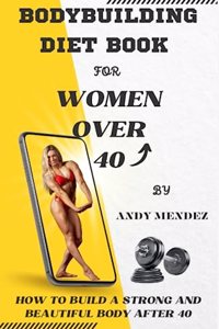 Bodybuilding Diet Book for Women Over 40