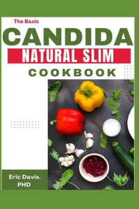 The Basic Candida Natural Slim Cookbook