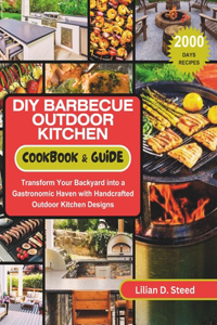DIY Barbecue Outdoor Kitchen Cookbook & Guide