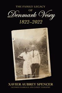 Family Legacy of Denmark Vesey 1822-2022