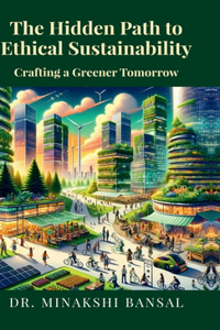 The Hidden Path to Ethical Sustainability: Crafting a Greener Tomorrow