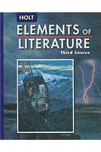 Elements of Literature: Student Edition Grade 9 Third Course 2005
