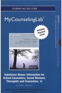 NEW MyLab Counseling with Pearson eText -- Standalone Access Card -- for Substance Abuse