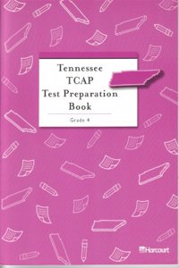 Harcourt School Publishers Trophies Tennessee: Tcap Test Preparation Book Student Edition Trophies 08ed Grade 4