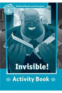 Oxford Read and Imagine: Level 6:: Invisible activity book