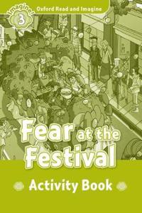 Oxford Read and Imagine: Level 3: Fear at the Festival activity book