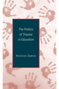 The Politics of Trauma in Education