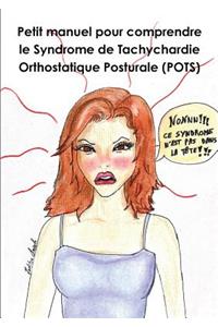 Petit manuel pour comprendre le Syndrome de Tachychardie Orthostatique Posturale
