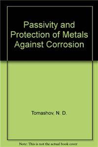 Passivity and Protection of Metals Against Corrosion