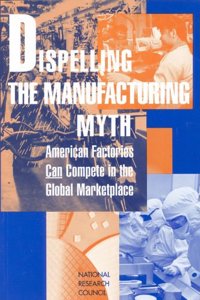 Dispelling the Manufacturing Myth