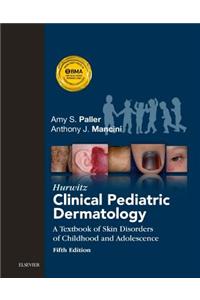 Hurwitz Clinical Pediatric Dermatology E-Book