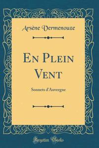 En Plein Vent: Sonnets d'Auvergne (Classic Reprint)