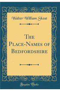 The Place-Names of Bedfordshire (Classic Reprint)