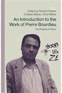 An Introduction to the Work of Pierre Bourdieu
