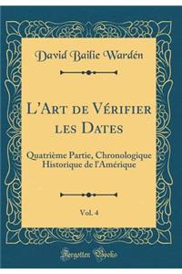 L'Art de Vérifier les Dates, Vol. 4: Quatrième Partie, Chronologique Historique de l'Amérique (Classic Reprint)