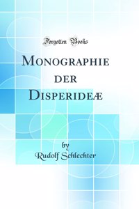 Monographie Der DisperideÃ¦ (Classic Reprint)