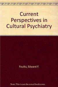Current Perspectives in Cultural Psychiatry