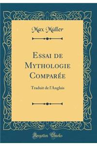 Essai de Mythologie Comparée: Traduit de l'Anglais (Classic Reprint)