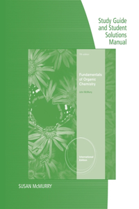 Study Guide with Solutions Manual, Intl. Edition for McMurry's  Fundamentals of Organic Chemistry, International Edition, 7th