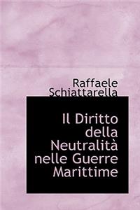 Il Diritto Della Neutralita Nelle Guerre Marittime