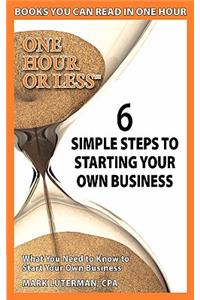 6 Simple Steps to Starting Your Own Business