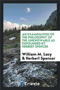 An Examination of the Philosophy of the Unknowable