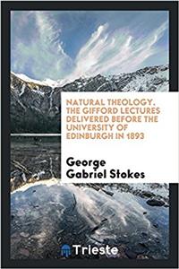NATURAL THEOLOGY. THE GIFFORD LECTURES D