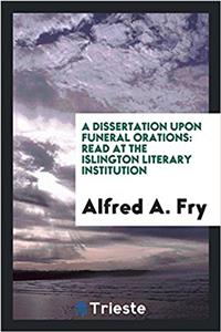 A Dissertation Upon Funeral Orations