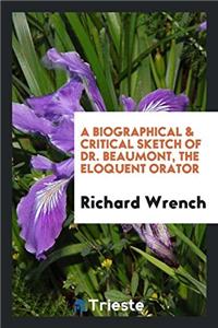 Biographical & Critical Sketch of Dr. Beaumont, the Eloquent Orator