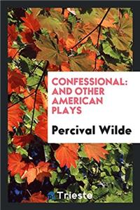 CONFESSIONAL: AND OTHER AMERICAN PLAYS