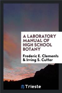 A Laboratory Manual of High School Botany