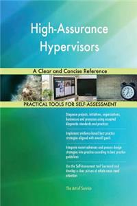 High-Assurance Hypervisors A Clear and Concise Reference