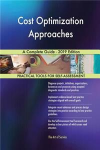 Cost Optimization Approaches A Complete Guide - 2019 Edition