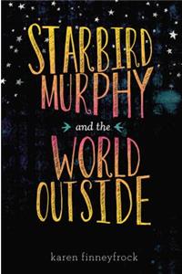 Starbird Murphy and the World Outside