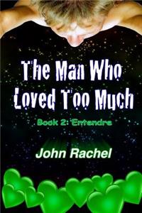 Man Who Loved Too Much - Book 2