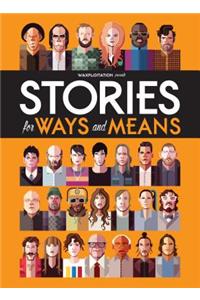 Stories for Ways and Means