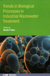 Trends in Biological Processes in Industrial Wastewater Treatment