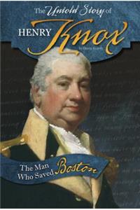 Untold Story of Henry Knox