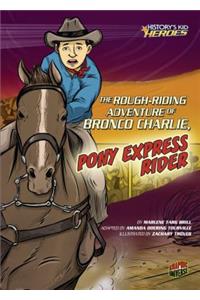 The Rough-Riding Adventure of Bronco Charlie, Pony Express Rider