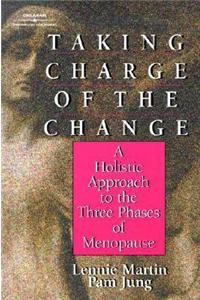 Taking Charge of the Change: A Holistic Approach to the Three Phases of Menopause