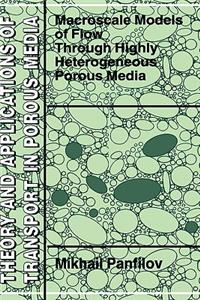 Macroscale Models of Flow Through Highly Heterogeneous Porous Media