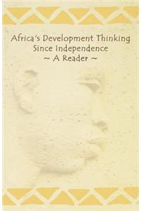 Africa's Development Thinking Since Independence. a Reader