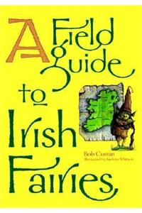 Field Guide to Irish Fairies