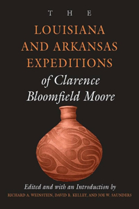 Louisiana and Arkansas Expeditions of Clarence Bloomfield Moore
