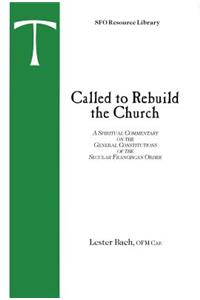 Called to Rebuild the Church